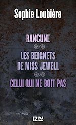 Télécharger le livre :  Rancune suivi de Les beignets de miss Jewell et Celui qui ne boit pas