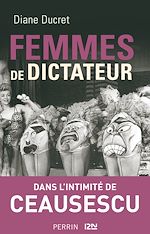 Télécharger le livre :  Femmes de dictateur - Ceausescu
