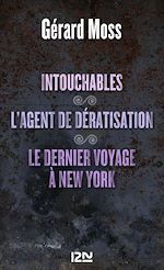 Download this eBook Intouchables suivi de L'agent de dératisation et Le dernier voyage à New York