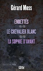Download this eBook Endettés suivi de Le chevalier blanc et La Sophie d 'avant