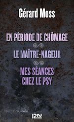 Download this eBook En période de chômage suivi de Le maître-nageur et Mes séances chez le psy