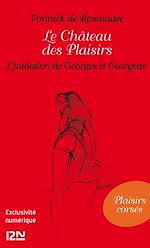 Télécharger le livre :  Le Château des Plaisirs - L'initiation de Georges et Georgette !