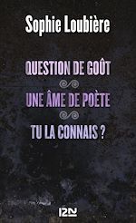 Télécharger le livre :  Question de goût suivi de Une âme de poète et Tu la connais ?