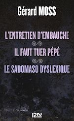 Download this eBook L'entretien d'embauche suivi de Il faut tuer pépé et Le sadomaso dyslexique