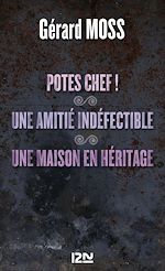 Download this eBook Potes chef ! suivi de Une amitié indéfectible et Une maison en héritage