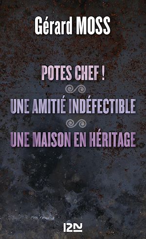 Téléchargez le livre :  Potes chef ! suivi de Une amitié indéfectible et Une maison en héritage