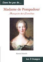 Télécharger le livre :  Madame de Pompadour - Marquise des Lumières