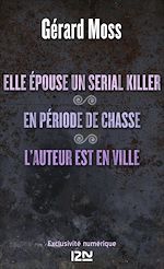 Download this eBook Elle épouse un serial killer ! suivi de En période de chasse et L'auteur est en ville