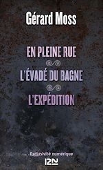 Télécharger le livre :  En pleine rue suivi de L'évadé du bagne de Saint-Simon et de L'expédition