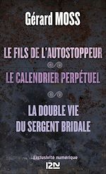 Download this eBook Le fils de l'autostoppeur suivi de Le calendrier perpétuel et La double vie du sergent Bridale