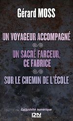 Download this eBook Un voyageur accompagné suivi de Un sacré farceur, ce Fabrice et Sur le chemin de l'école