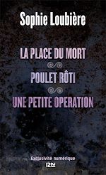 Télécharger le livre :  La place du mort suivie de Poulet rôti et Une petite opération
