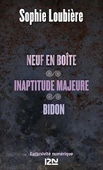 Télécharger le livre :  Neuf en boîte suivi de Inaptitude majeure et Bidon