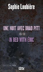 Télécharger le livre :  Une nuit avec Brad suivi de In bed with Éric