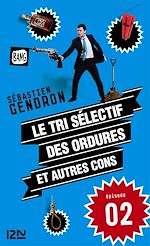 Télécharger le livre :  Le tri sélectif des ordures et autres cons - épisode 2