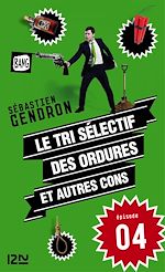 Télécharger le livre :  Le tri sélectif des ordures et autres cons - épisode 4