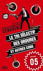 Télécharger le livre :  Le tri sélectif des ordures et autres cons - épisode 5