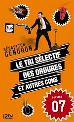 Télécharger le livre :  Le tri sélectif des ordures et autres cons - épisode 7