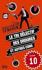 Télécharger le livre :  Le tri sélectif des ordures et autres cons - épisode 10