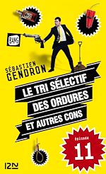 Télécharger le livre :  Le tri sélectif des ordures et autres cons - épisode 11