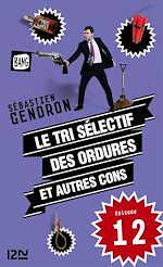 Télécharger le livre :  Le tri sélectif des ordures et autres cons - épisode 12