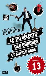 Télécharger le livre :  Le tri sélectif des ordures et autres cons - épisode 13