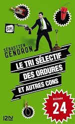 Télécharger le livre :  Le tri sélectif des ordures et autres cons - épisode 24