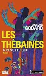 Télécharger le livre :  Les Thébaines - tome 9 A l'Est, le port