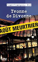 Download this eBook Yvonne de Divonne - Août meurtrier