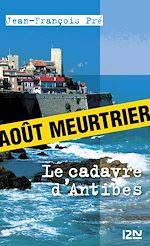 Download this eBook Le cadavre d'Antibes - Août meurtrier