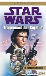 Télécharger le livre :  Star Wars - numéro 19 La trilogie corellienne - tome 1 Traquenard sur Corellia