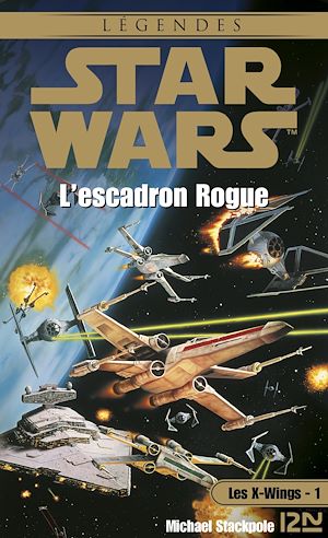 Download the eBook: Star Wars - Les X-wings Tome 1 : L'Escadron Rogue