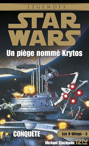 Download the eBook: Star Wars - Les X-wings Tome 3 : Un piège nommé Krytos