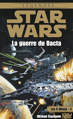 Download the eBook: Star Wars - Les X-wings Tome 4 : La Guerre du Bacta