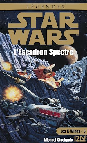 Téléchargez le livre :  Star Wars - Les X-wings Tome 5 : L'Escadron Spectre