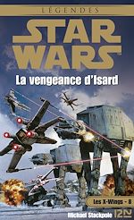 Télécharger le livre :  Star Wars - numéro 44 Les X-Wings - tome 8 La vengeance d'Isard
