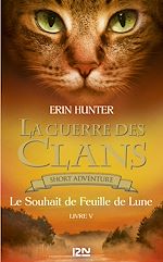 Télécharger le livre :  La guerre des Clans novella - tome 3 Le souhait de feuille de lune