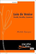 Télécharger le livre :  Loin de Venise - Vivaldi, Rosalba, Casanova