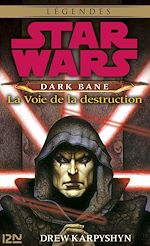 Télécharger le livre :  Star Wars - Dark Bane - tome 1 La voie de la destruction