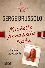 Télécharger le livre :  Agence 13 Michelle Annabella Katz - Premiers combats -offert-