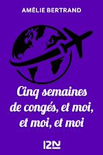 Télécharger le livre :  Cinq semaines de congés, et moi, et moi, et moi