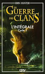 Télécharger le livre :  La Guerre des clans - cycle 3 - L'intégrale