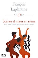 Télécharger le livre :  Scènes et mises en scène - Essai sur le théâtre et la danse contemporaine
