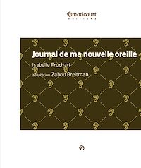 Téléchargez le livre :  Journal de ma nouvelle oreille