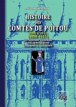 Télécharger le livre :  Histoire des Comtes de Poitou (Tome 2 n. s. : 1058-1137)