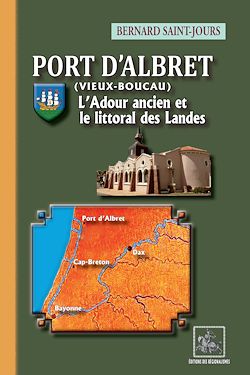 Télécharger le livre :  Port d'Albret (Vieux-Boucau) - L'Adour ancien et le littoral des Landes