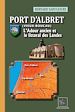 Télécharger le livre :  Port d'Albret (Vieux-Boucau) - L'Adour ancien et le littoral des Landes