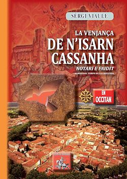 Télécharger le livre :  La venjança de N'Isarn Cassanha, notari e faidit (roman del temps de la Crotzada)