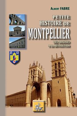 Télécharger le livre :  Petite Histoire de Montpellier