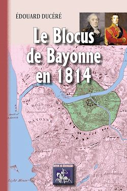 Télécharger le livre :  Le blocus de Bayonne en 1814